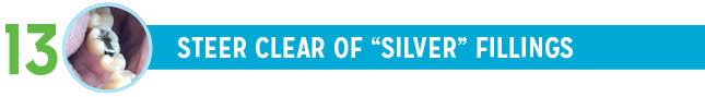 Steer Clear of Silver Fillings